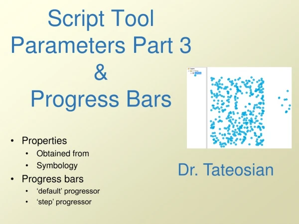Script Tool Parameters Part 3 &amp; Progress Bars