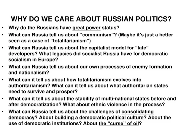 WHY DO WE CARE ABOUT RUSSIAN POLITICS?