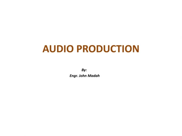 AUDIO PRODUCTION