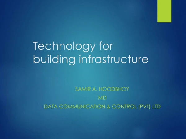 Technology for building infrastructure