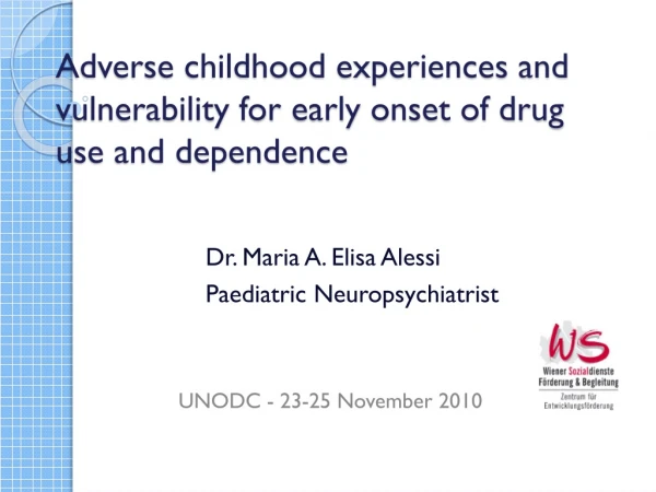 Adverse childhood experiences and vulnerability for  early  onset of drug use and dependence