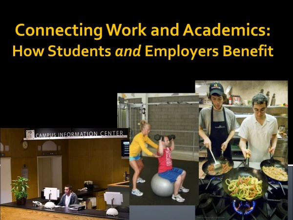 Connecting Work and Academics: How Students  and  Employers Benefit