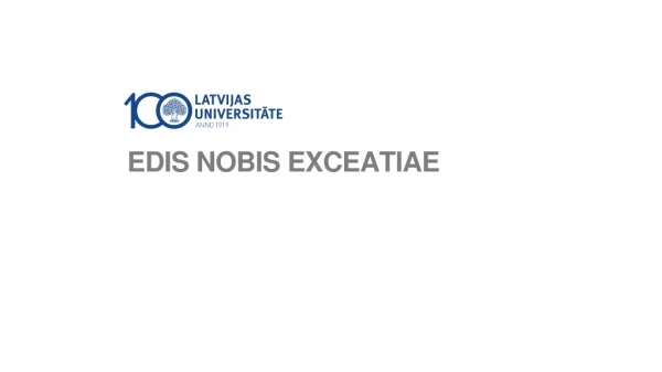 EDIS NOBIS EXCEATIAE