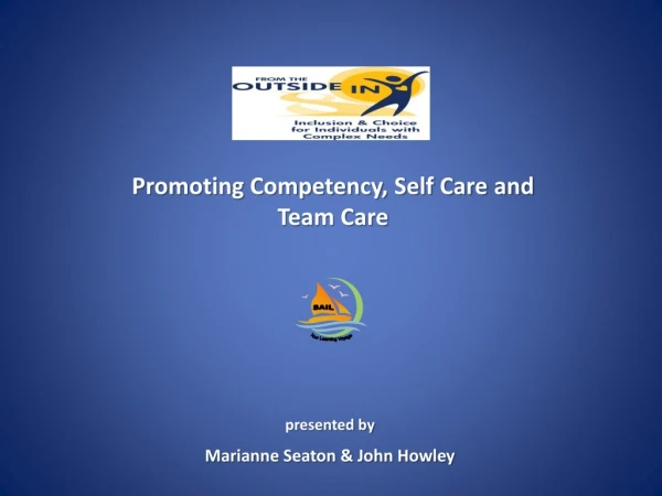 Promoting Competency, Self Care and  Team Care