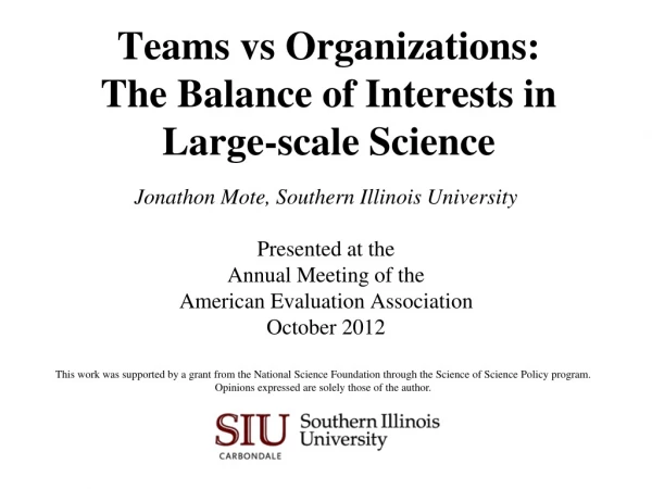 Teams vs Organizations:  The Balance of Interests in Large-scale Science