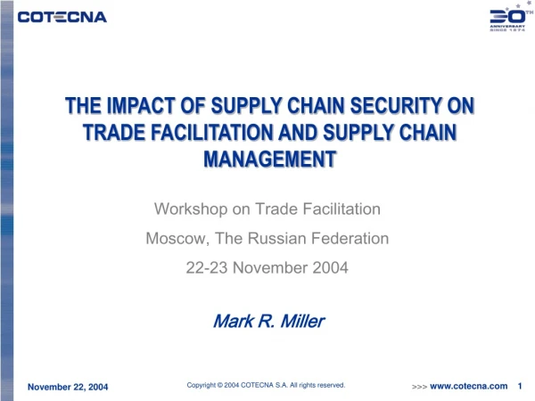 THE IMPACT OF SUPPLY CHAIN SECURITY ON TRADE FACILITATION AND SUPPLY CHAIN MANAGEMENT