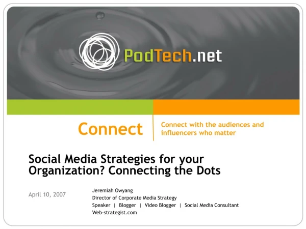 Social Media Strategies for your Organization? Connecting the Dots April 10, 2007