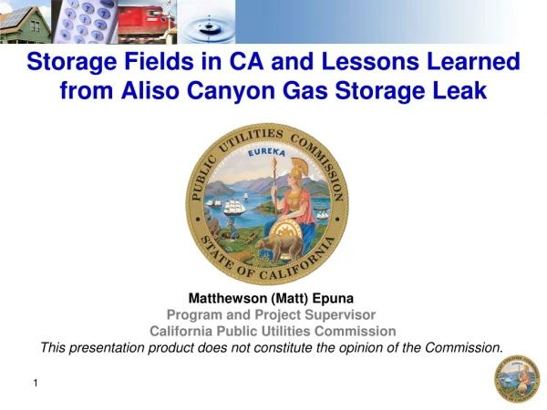 Storage Fields in CA and Lessons Learned from Aliso Canyon Gas Storage Leak