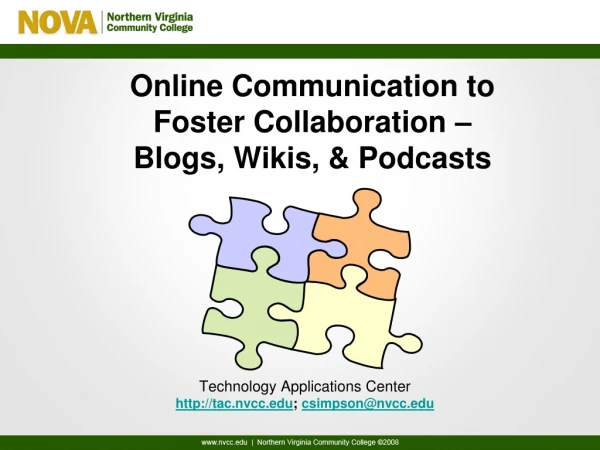 Online Communication to Foster Collaboration –  Blogs, Wikis, &amp; Podcasts