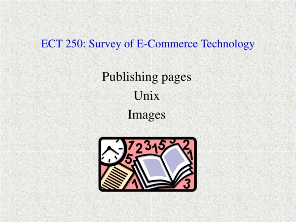 ECT 250: Survey of E-Commerce Technology