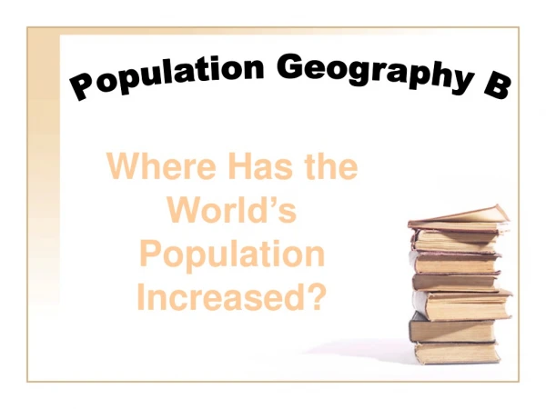 Population Geography B