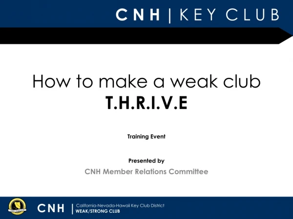 How to make a weak club  T.H.R.I.V.E