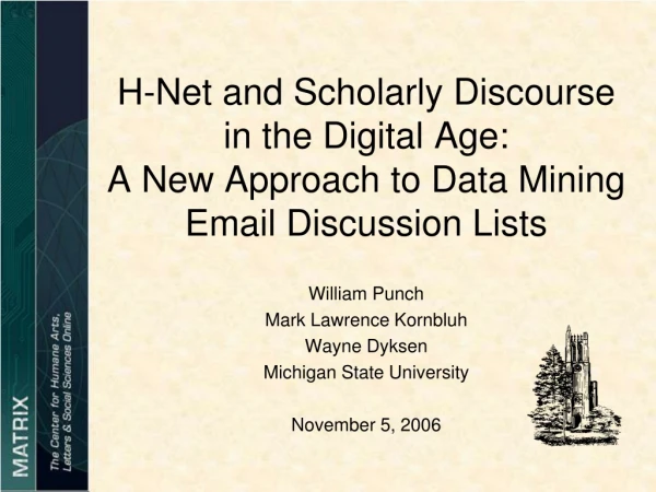 William Punch Mark Lawrence Kornbluh Wayne Dyksen Michigan State University November 5, 2006