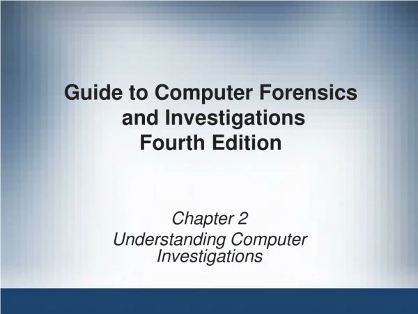Guide to Computer Forensics  and Investigations Fourth Edition