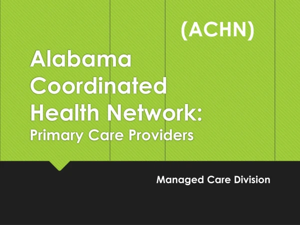 Alabama Coordinated  Health Network: Primary Care Providers