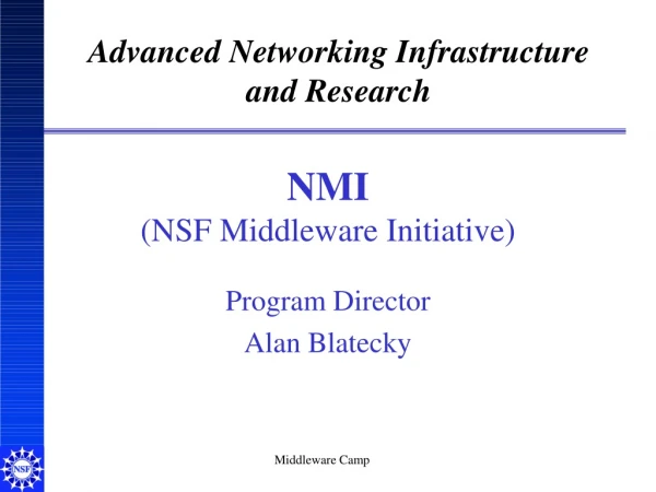 NMI (NSF Middleware Initiative)