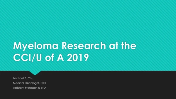 Myeloma Research at the CCI/U of A 2019