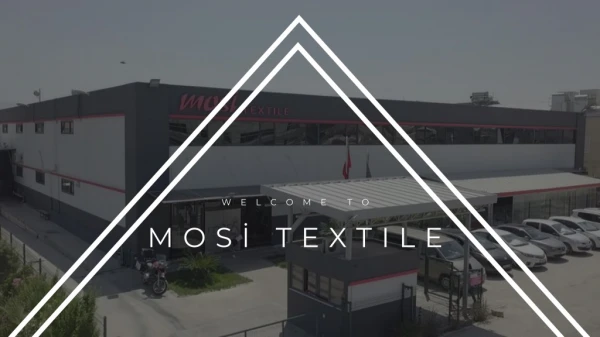 WELCOME TO MOSİ TEXTILE