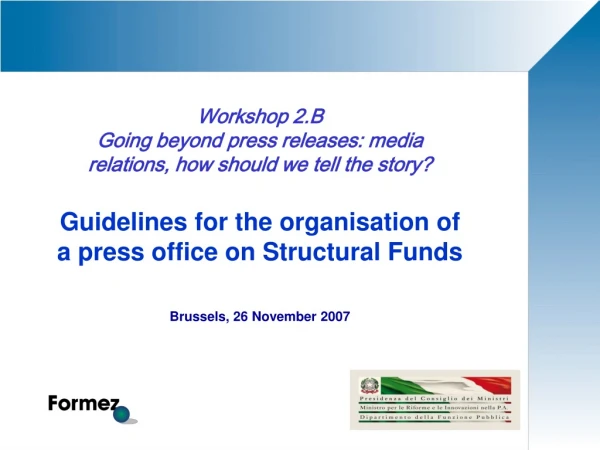 Workshop 2.B Going beyond press releases: media relations, how should we tell the story?