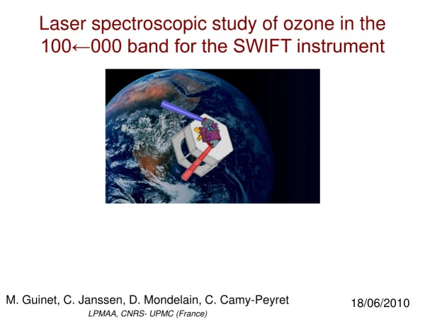 Laser spectroscopic study of ozone in the 100←000 band for the SWIFT instrument