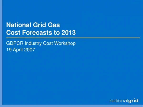 National Grid Gas Cost Forecasts to 2013