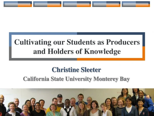 Cultivating our Students as Producers and Holders of Knowledge