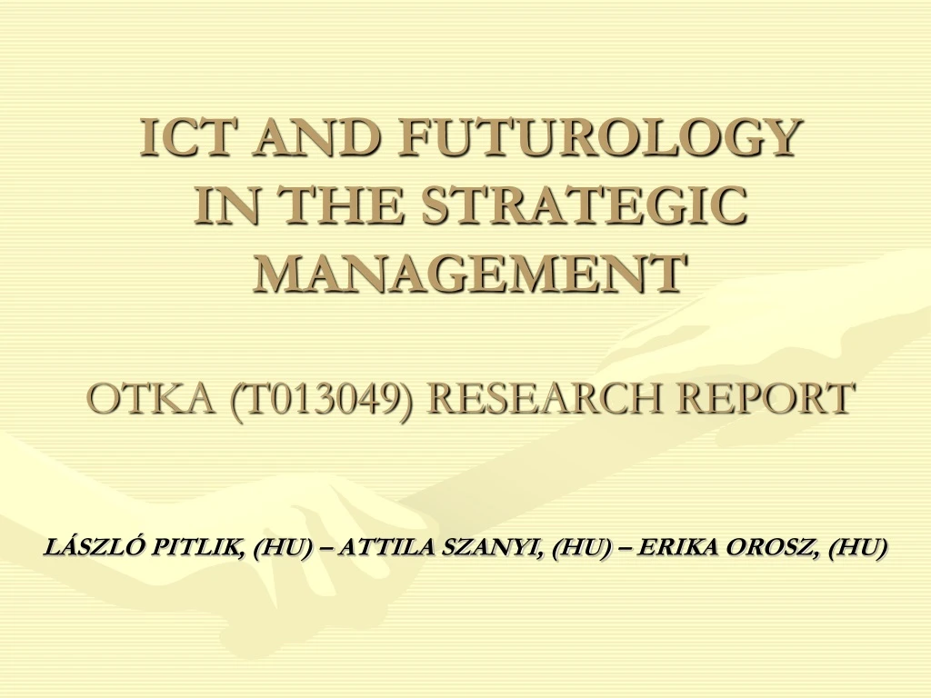 ict and futurology in the strategic management otka t013049 research report
