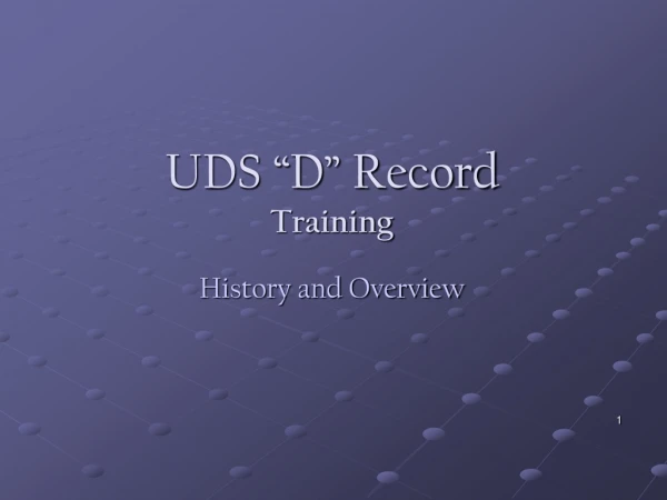 UDS “D” Record Training