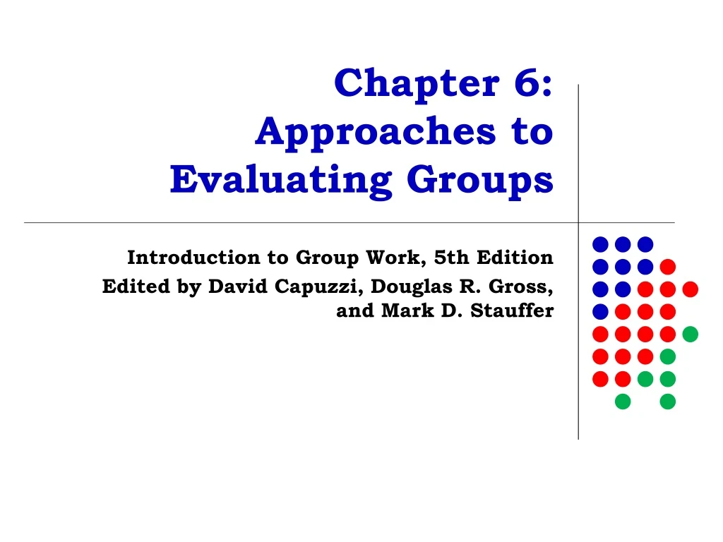 chapter 6 approaches to evaluating groups