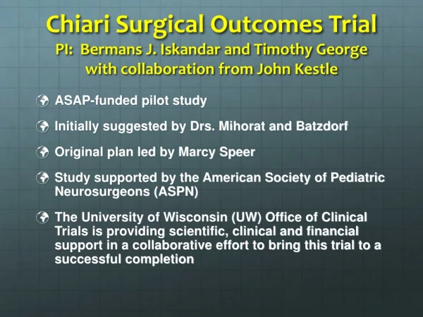 ASAP-funded pilot study Initially suggested by Drs. Mihorat and Batzdorf