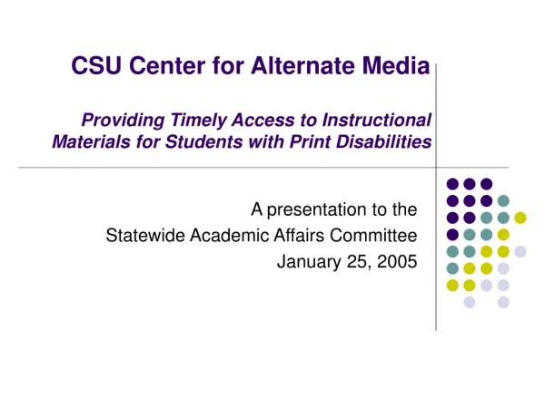 A presentation to the  Statewide Academic Affairs Committee January 25, 2005