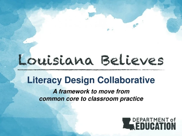 A framework to move from common core to classroom practice Louisiana Leadership Session 1 of 3
