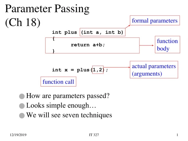 Parameter Passing (Ch 18)