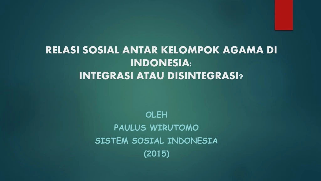 relasi sosial antar kelompok agama di indonesia integrasi atau disintegrasi