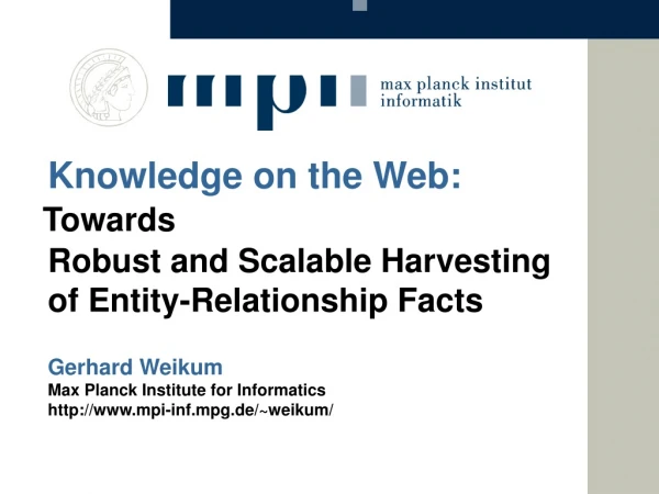 Robust and Scalable Harvesting  of Entity-Relationship Facts