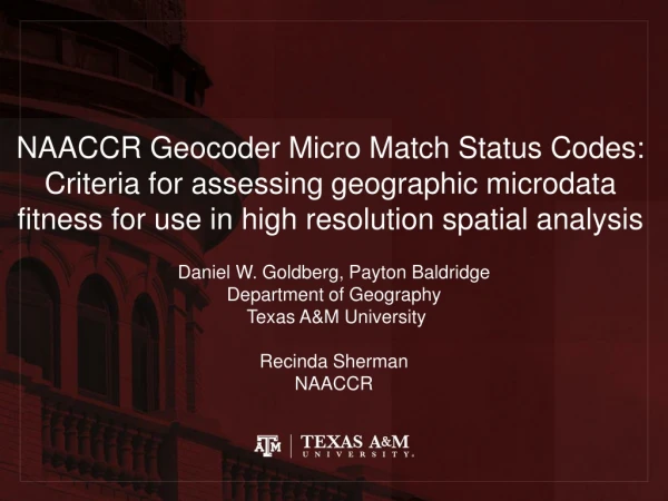 Daniel W. Goldberg, Payton Baldridge Department of Geography  Texas A&amp;M University Recinda Sherman
