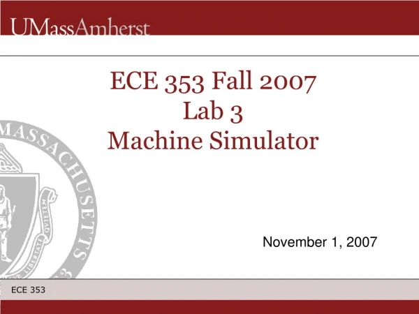 ECE 353 Fall 2007 Lab 3 Machine Simulator