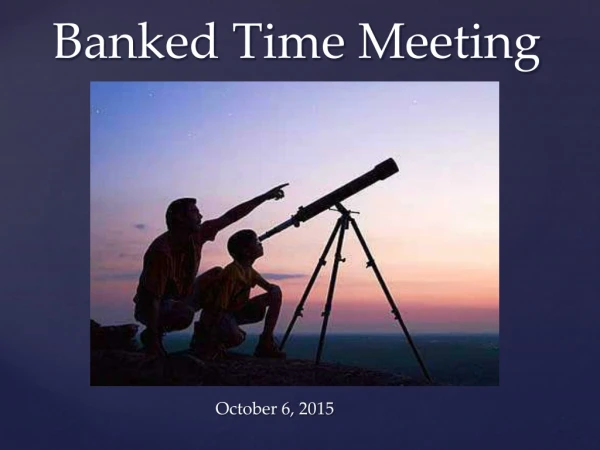 Banked Time Meeting