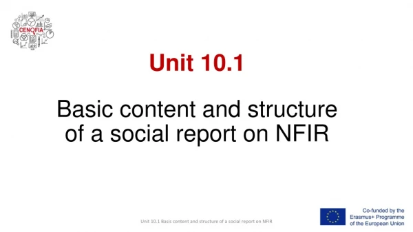 Unit 10.1  Basic  content and structure of  a  social report  on NFIR