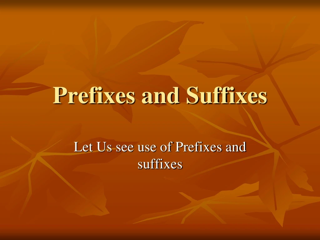 prefixes and suffixes