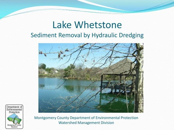 Lake Whetstone Sediment Removal by Hydraulic Dredging