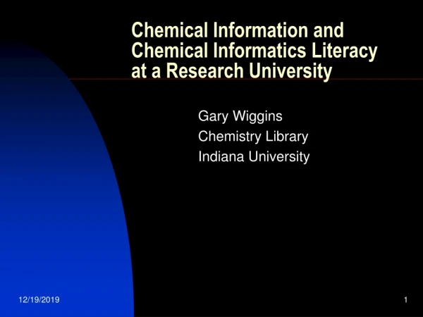 Chemical Information and Chemical Informatics Literacy  at a Research University