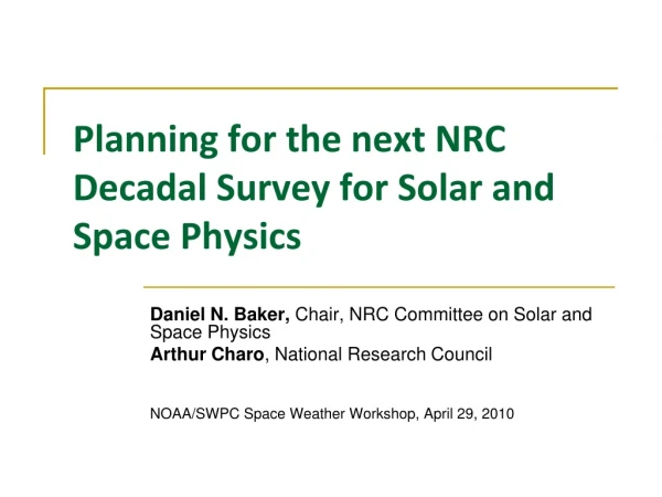 Planning for the next NRC Decadal Survey for Solar and Space Physics