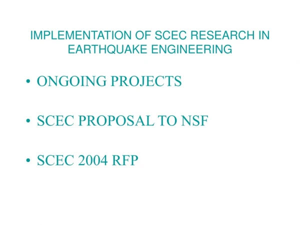 IMPLEMENTATION OF SCEC RESEARCH IN EARTHQUAKE ENGINEERING