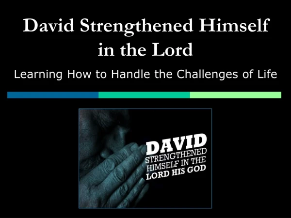 David Strengthened Himself in the Lord