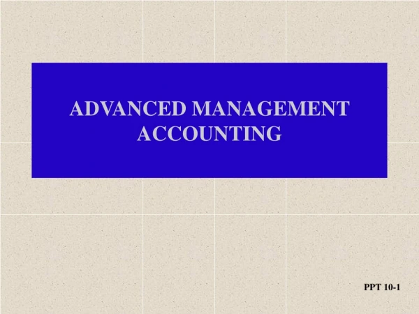 ADVANCED  MANAGEMENT  ACCOUNTING