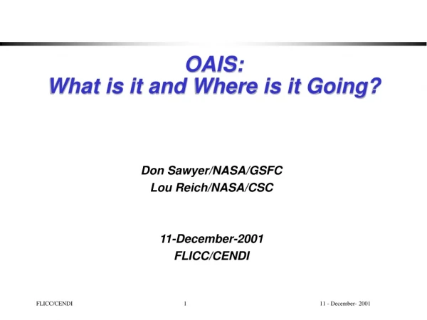 OAIS: What is it and Where is it Going?