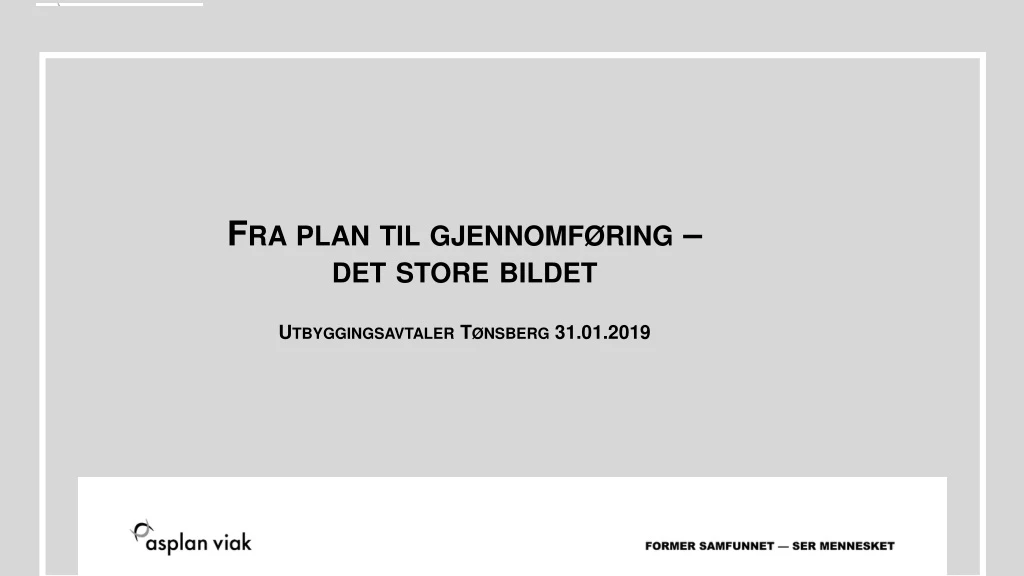 fra plan til gjennomf ring det store bildet utbyggingsavtaler t nsberg 31 01 2019