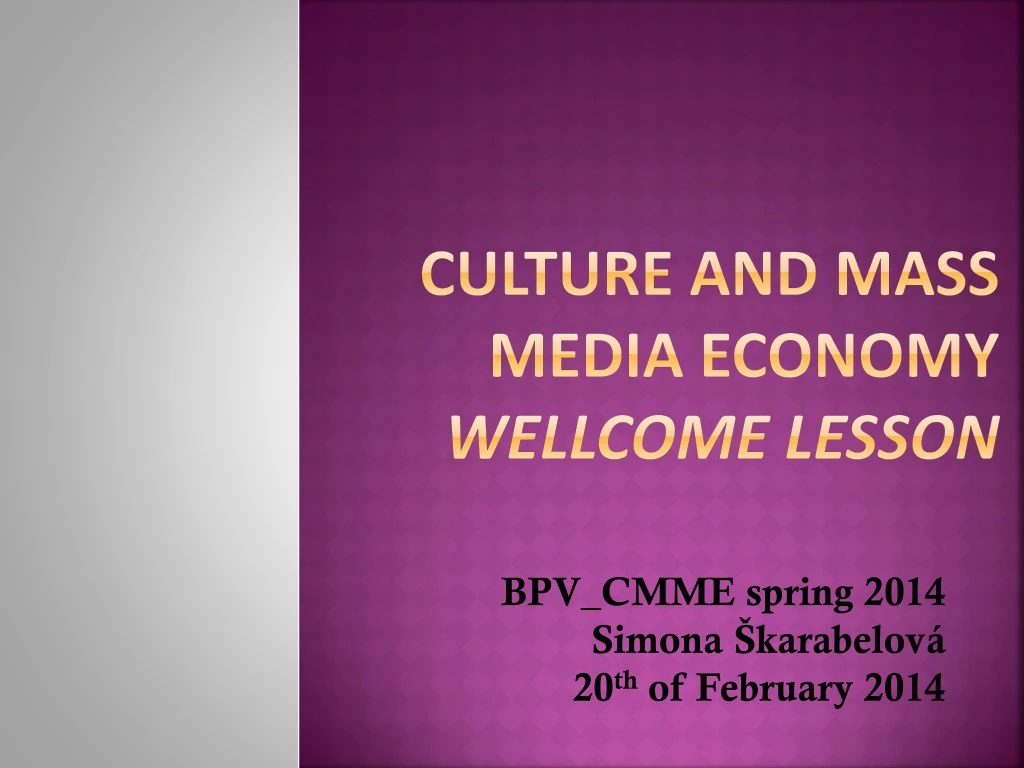 culture and mass media economy wellcome lesson