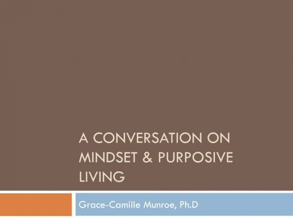 A Conversation on mindset &amp; purposive living